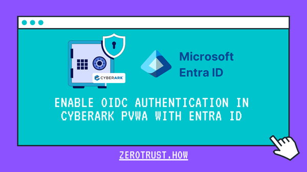 Enable OIDC Authentication in CyberArk PVWA with Microsoft Entra ID